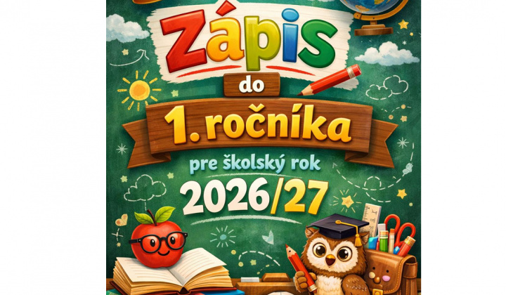 Fotka - Zápis do 1. ročníka pre školský rok 2026/27 už 16.04.2026